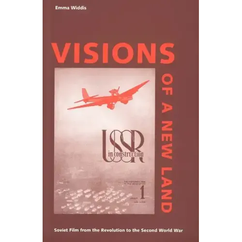 Visions of a New Land: Soviet Film from the Revolution to the Second World War - Paperback