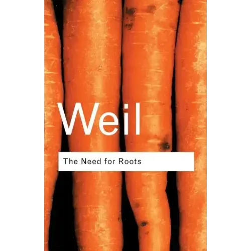The Need for Roots: Prelude to a Declaration of Duties Towards Mankind - Paperback