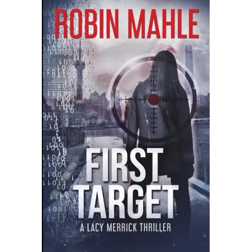 First Target: A Lacy Merrick Thriller - Paperback