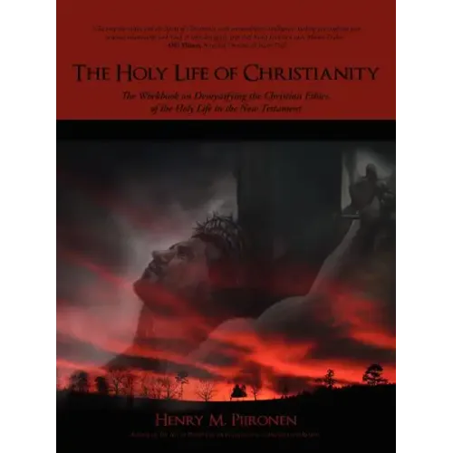 The Holy Life of Christianity: The Workbook on Demystifying the Christian Ethics of the Holy Life in the New Testament - Paperback