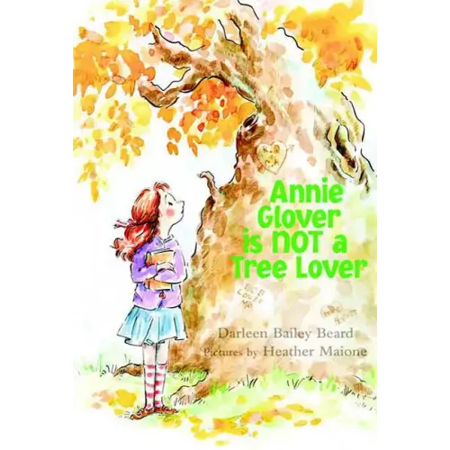 Annie Glover Is Not a Tree Lover - Hardcover