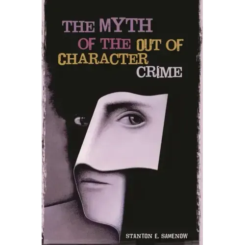 The Myth of the Out of Character Crime - Hardcover