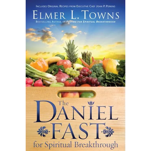 The Daniel Fast for Spiritual Breakthrough - Paperback