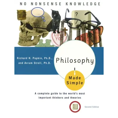 Philosophy Made Simple: A Complete Guide to the World's Most Important Thinkers and Theories - Paperback