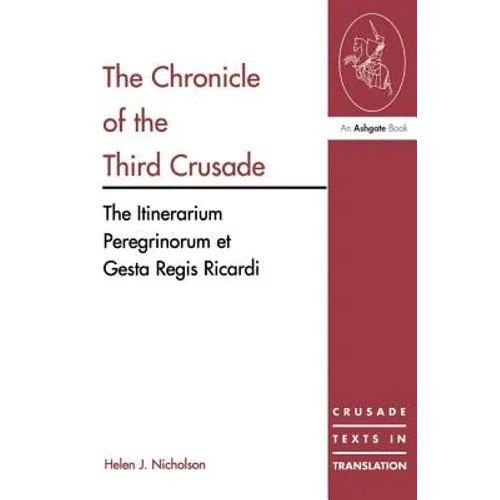 The Chronicle of the Third Crusade: The Itinerarium Peregrinorum Et Gesta Regis Ricardi - Paperback