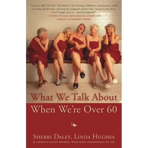 What We Talk about When We're Over 60 - Paperback
