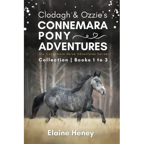 Clodagh & Ozzie's Connemara Pony Adventures The Connemara Horse Adventures Series Collection - Books 1 to 3 - Paperback