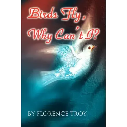 Birds Fly, Why Can't I? - Paperback