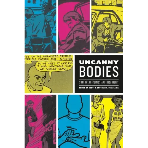 Uncanny Bodies: Superhero Comics and Disability - Hardcover