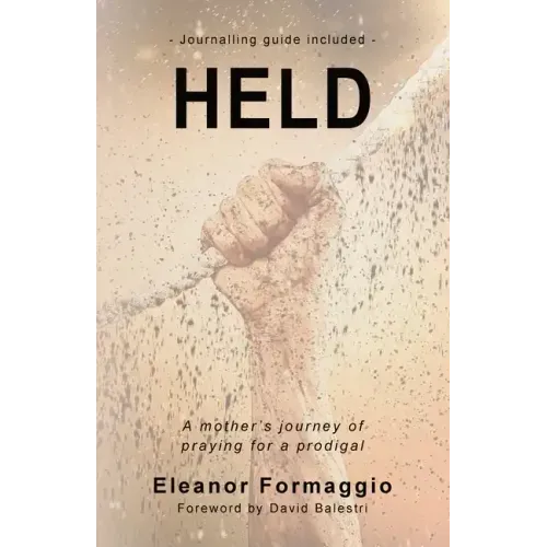 Held: A Mother's Journey of Praying for a Prodigal - Paperback