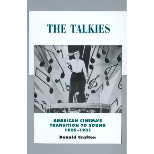 The Talkies: American Cinema's Transition to Sound, 1926-1931 Volume 4 - Paperback