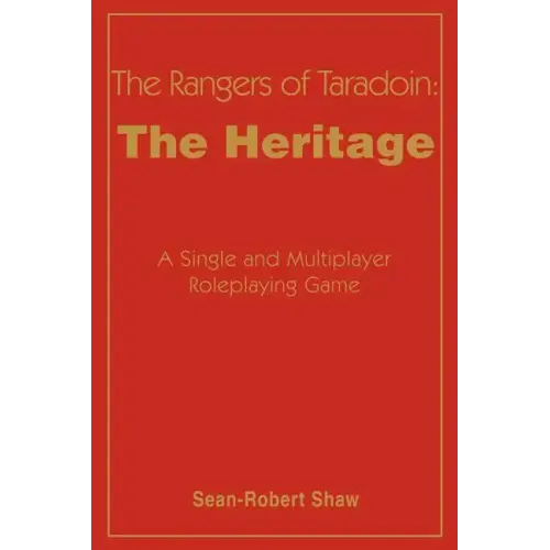 The Rangers of Taradoin: The Heritage: A Single and Multiplayer Roleplaying Game - Paperback