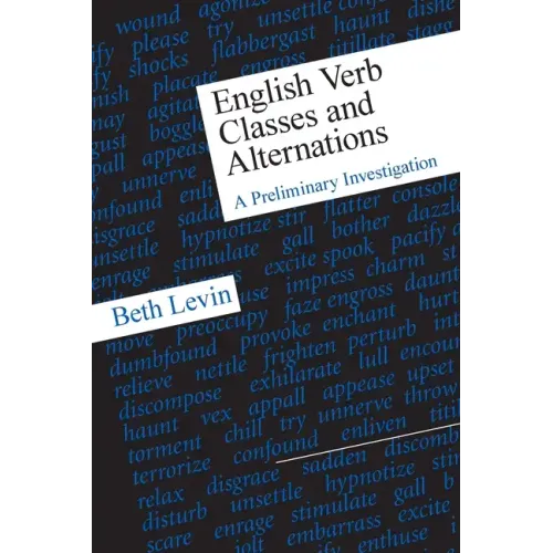 English Verb Classes and Alternations: A Preliminary Investigation - Paperback