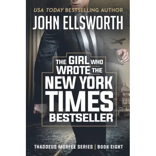 The Girl Who Wrote The New York Times Bestseller: Thaddeus Murfee Legal Thriller Series Book 8 - Paperback