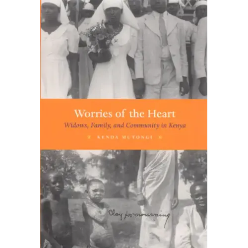 Worries of the Heart: Widows, Family, and Community in Kenya - Paperback