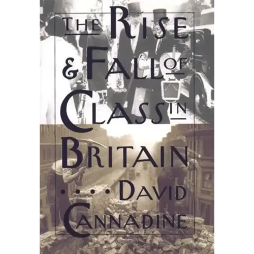 The Rise and Fall of Class in Britain - Paperback