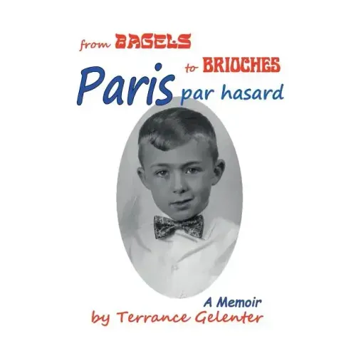 Paris Par Hasard: From Bagels to Brioches - Paperback