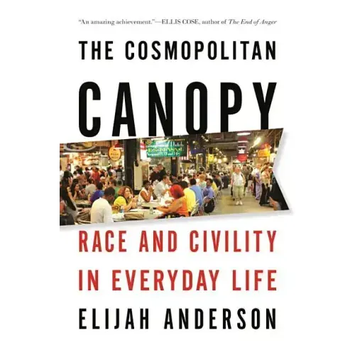 The Cosmopolitan Canopy: Race and Civility in Everyday Life - Paperback