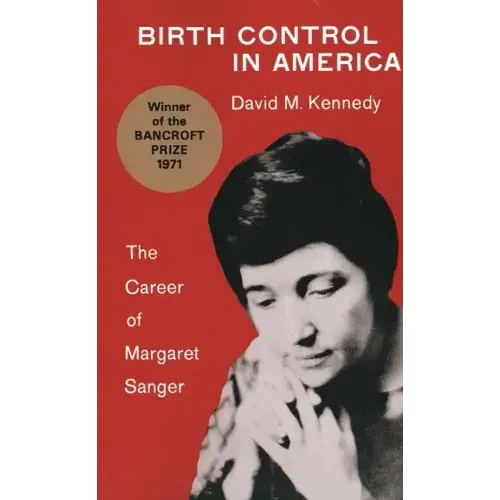 Birth Control in America: The Career of Margaret Sanger - Paperback