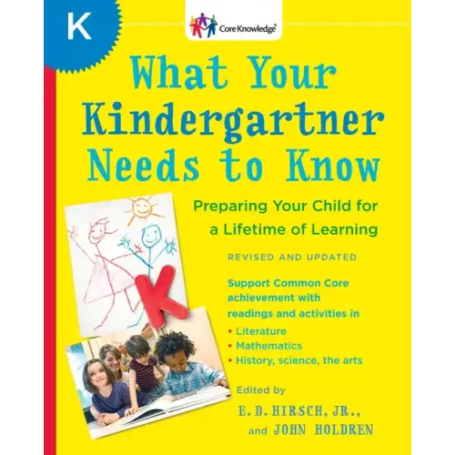 What Your Kindergartner Needs to Know: Preparing Your Child for a Lifetime of Learning - Paperback