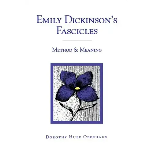 Emily Dickinson's Fascicles: Method and Meaning - Paperback