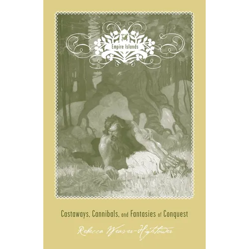Empire Islands: Castaways, Cannibals, and Fantasies of Conquest - Paperback