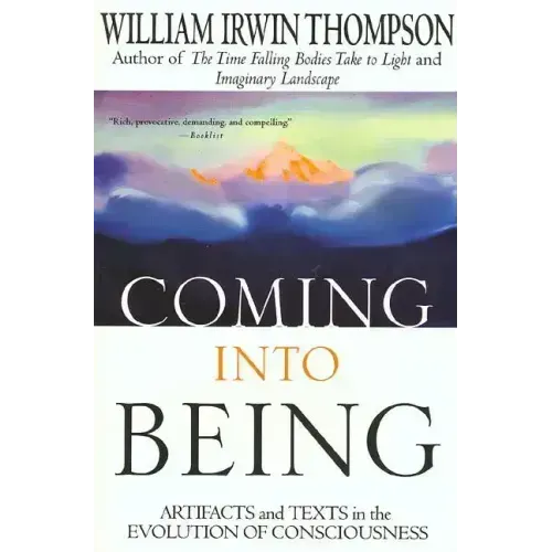 Coming Into Being: Artifacts and Texts in the Evolution of Consciousness - Paperback