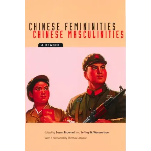 Chinese Femininities/Chinese Masculinities: A Reader - Paperback