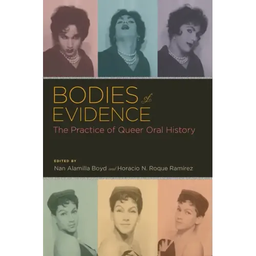 Bodies of Evidence: The Practice of Queer Oral History - Paperback