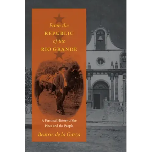 From the Republic of the Rio Grande: A Personal History of the Place and the People - Paperback