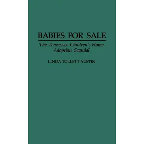 Babies for Sale: The Tennessee Children's Home Adoption Scandal - Hardcover