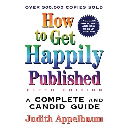 How to Get Happily Published, Fifth Edition - Paperback