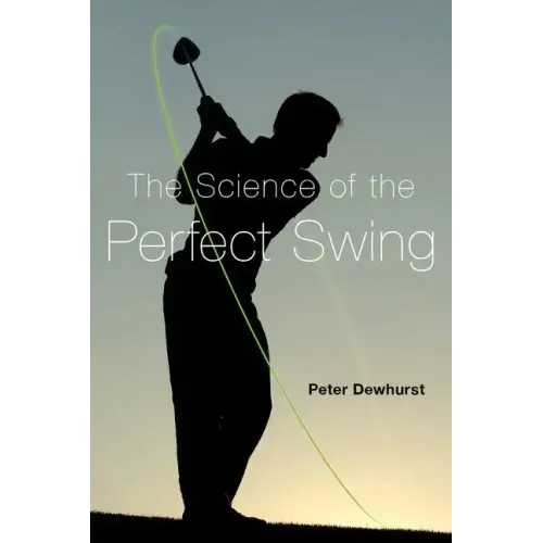 Science of the Perfect Swing - Hardcover
