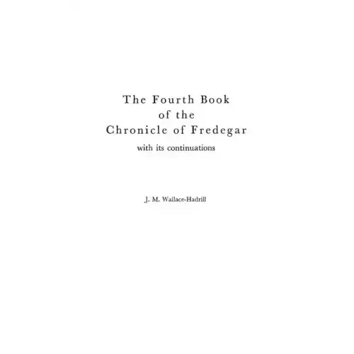 The Fourth Book of the Chronicle of Fredegar: With its Continuations. - Hardcover
