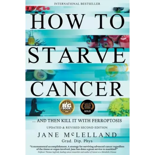 How to Starve Cancer: ...and Then Kill It with Ferroptosis - Paperback