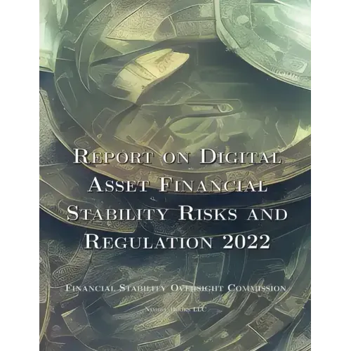 Report on Digital Asset Financial Stability Risks and Regulation 2022 - Paperback