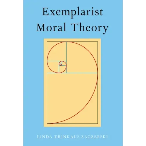 Exemplarist Moral Theory - Paperback