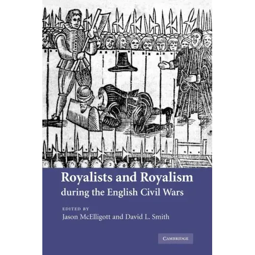 Royalists and Royalism During the English Civil Wars - Paperback