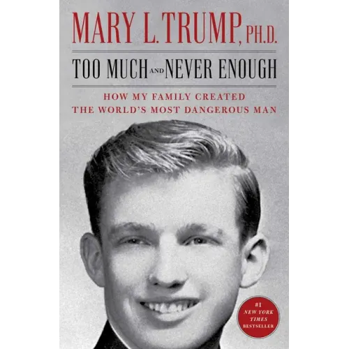 Too Much and Never Enough: How My Family Created the World's Most Dangerous Man - Paperback