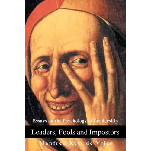 Leaders, Fools and Impostors: Essays on the Psychology of Leadership - Paperback