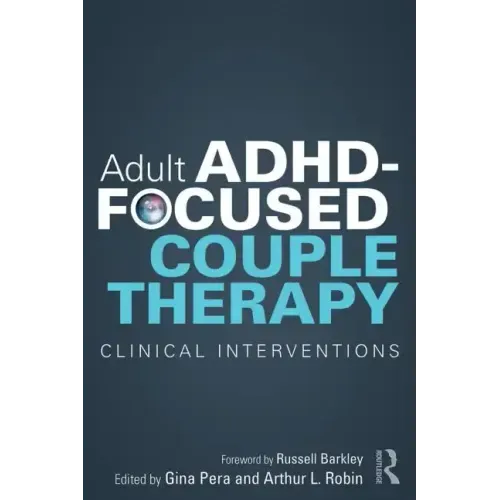 Adult Adhd-Focused Couple Therapy: Clinical Interventions - Paperback