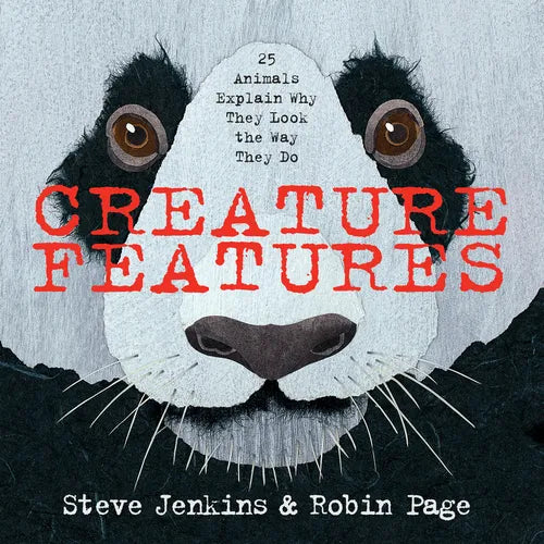 Creature Features: Twenty-Five Animals Explain Why They Look the Way They Do - Hardcover