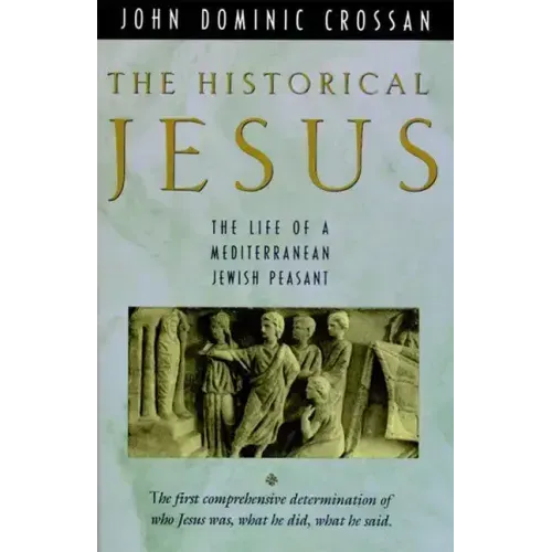 The Historical Jesus: The Life of a Mediterranean Jewish Peasa - Paperback