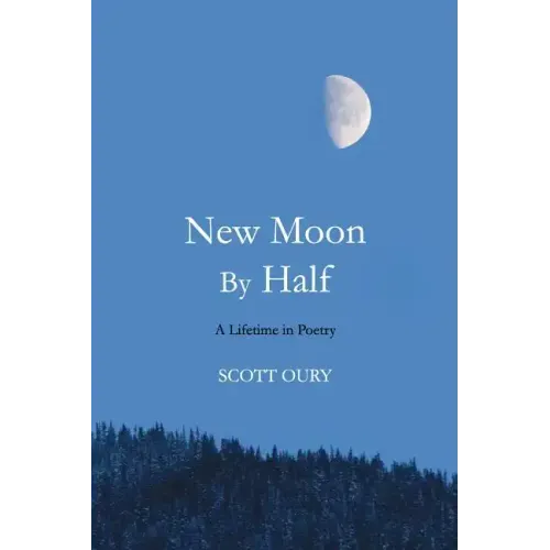 New Moon by Half: A Lifetime in Poetry - Paperback