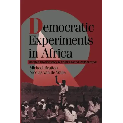 Democratic Experiments in Africa: Regime Transitions in Comparative Perspective - Paperback