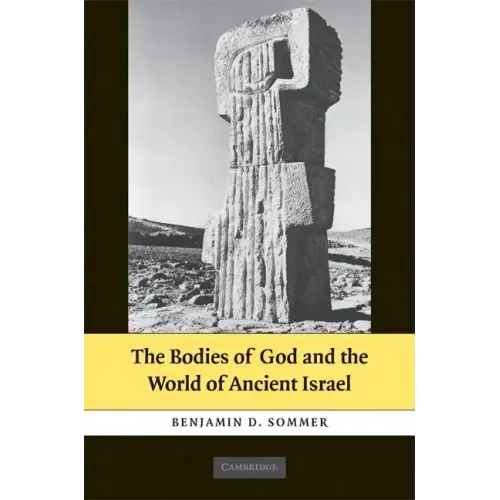 The Bodies of God and the World of Ancient Israel - Hardcover