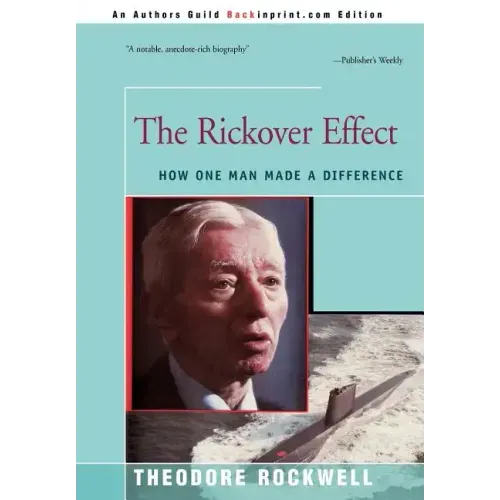 The Rickover Effect: How One Man Made A Difference - Hardcover