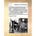 An Useful Concordance to the Holy Bible. ... Designed to Accompany the REV. T. Scott's Family Bible, or Any Other in Quarto. by the REV. Vavasor Powel