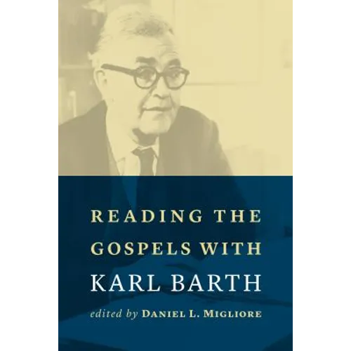 Reading the Gospels with Karl Barth - Paperback
