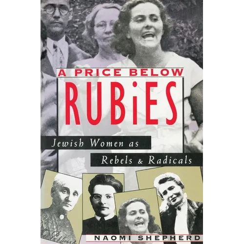 A Price Below Rubies: Jewish Women as Rebels and Radicals